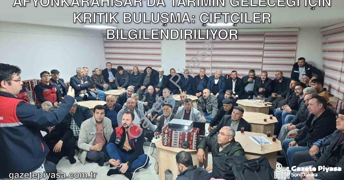 "Afyonkarahisar'da Tarımın Geleceği İçin Kritik Buluşma: Çiftçiler Bilgilendiriliyor" başlıklı haber