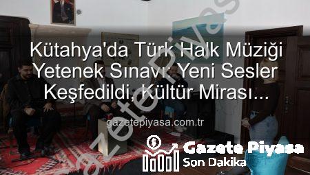 Kütahya’da Türk Halk Müziği Yetenek Sınavı: Yeni Sesler Keşfedildi, Kültür Mirası Yaşatılıyor