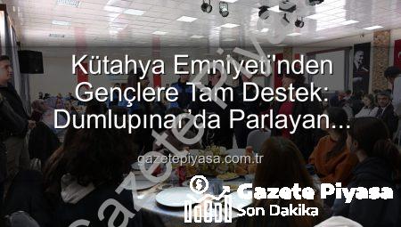 Kütahya Emniyeti’nden Gençlere Tam Destek: Dumlupınar’da Parlayan Yıldızlar Projesi Tamamlandı