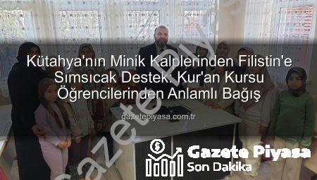Kütahya’nın Minik Kalplerinden Filistin’e Sımsıcak Destek: Kur’an Kursu Öğrencilerinden Anlamlı Bağış