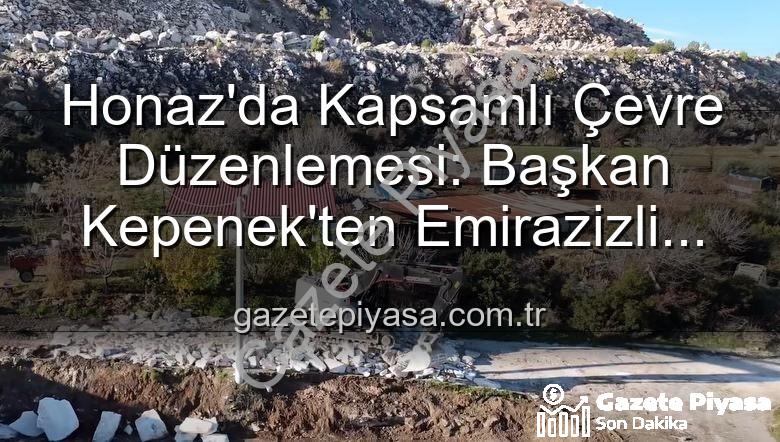 Honaz çevre düzenlemesi - Honaz'da Kapsamlı Çevre Düzenlemesi: Başkan Kepenek'ten Emirazizli Mahallesi'ne Yatırım Müjdesi