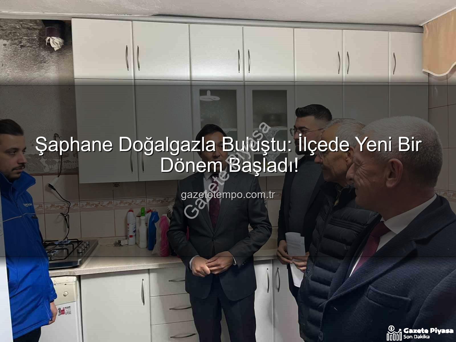 Şaphane doğalgaz - Şaphane'de Yeni Dönem: Doğalgaz Konforu Vatandaşlarla Buluştu