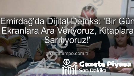 Emirdağ’da Dijital Detoks: Ekranlara Bir Günlük Mola ile Aile Bağları Güçleniyor