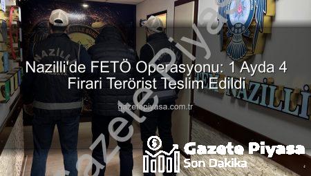 Nazilli’de FETÖ Operasyonu: 1 Ayda 4 Firari Terörist Teslim Edildi