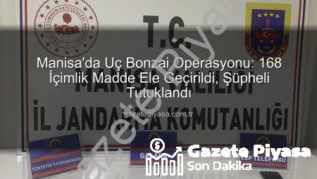Manisa’da Uç Bonzai Operasyonu: 168 İçimlik Madde Ele Geçirildi, Şüpheli Tutuklandı