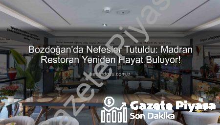 Bozdoğan’da Tarihi Bir Dönüşüm: Madran Restoran Yeniden Açılıyor, İşte Detaylar!