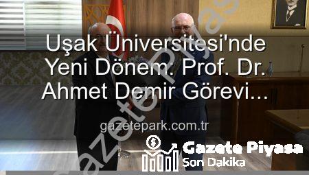 Uşak Üniversitesi’nde Yeni Dönem: Prof. Dr. Ahmet Demir Rektörlük Görevini Devraldı