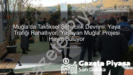 Muğla’da Taktiksel Şehircilik Devrimi: Yaya Trafiği Rahatlıyor, ‘Yaşayan Muğla’ Projesi Hayat Buluyor