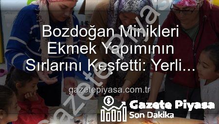 Bozdoğan Minikleri Ekmek Yapımının Sırlarını Keşfetti: Yerli Malı Haftası’nda Üretimle Tanıştılar