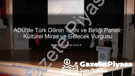 ADÜ’de Türk Dilinin Tarihi ve Birliği Paneli: Kültürel Miras ve Gelecek Vurgusu