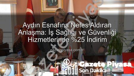 Aydın Esnafına Nefes Aldıran Anlaşma: İş Sağlığı ve Güvenliği Hizmetlerinde %25 İndirim