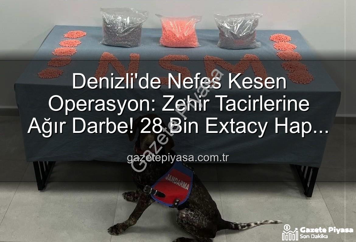denizli narkotik operasyonu - Denizli'de Nefes Kesen Operasyon: Zehir Tacirlerine Ağır Darbe! 28 Bin Extacy Hap Ele Geçirildi
