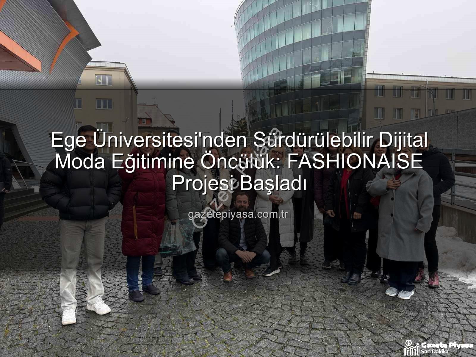 sürdürülebilir dijital moda - Ege Üniversitesi'nden Sürdürülebilir Dijital Moda Eğitimine Öncülük: FASHIONAISE Projesi Başladı