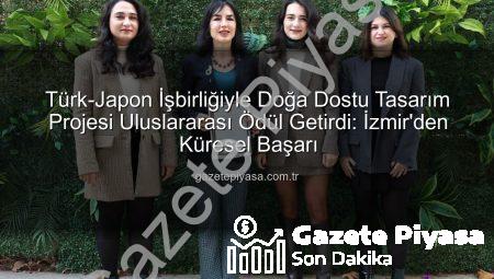 Türk-Japon İşbirliğiyle Doğa Dostu Tasarım Projesi Uluslararası Ödül Getirdi: İzmir’den Küresel Başarı