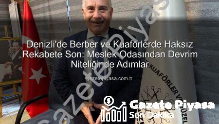 Denizli’de Berber ve Kuaförlerde Haksız Rekabete Son: Meslek Odasından Devrim Niteliğinde Adımlar