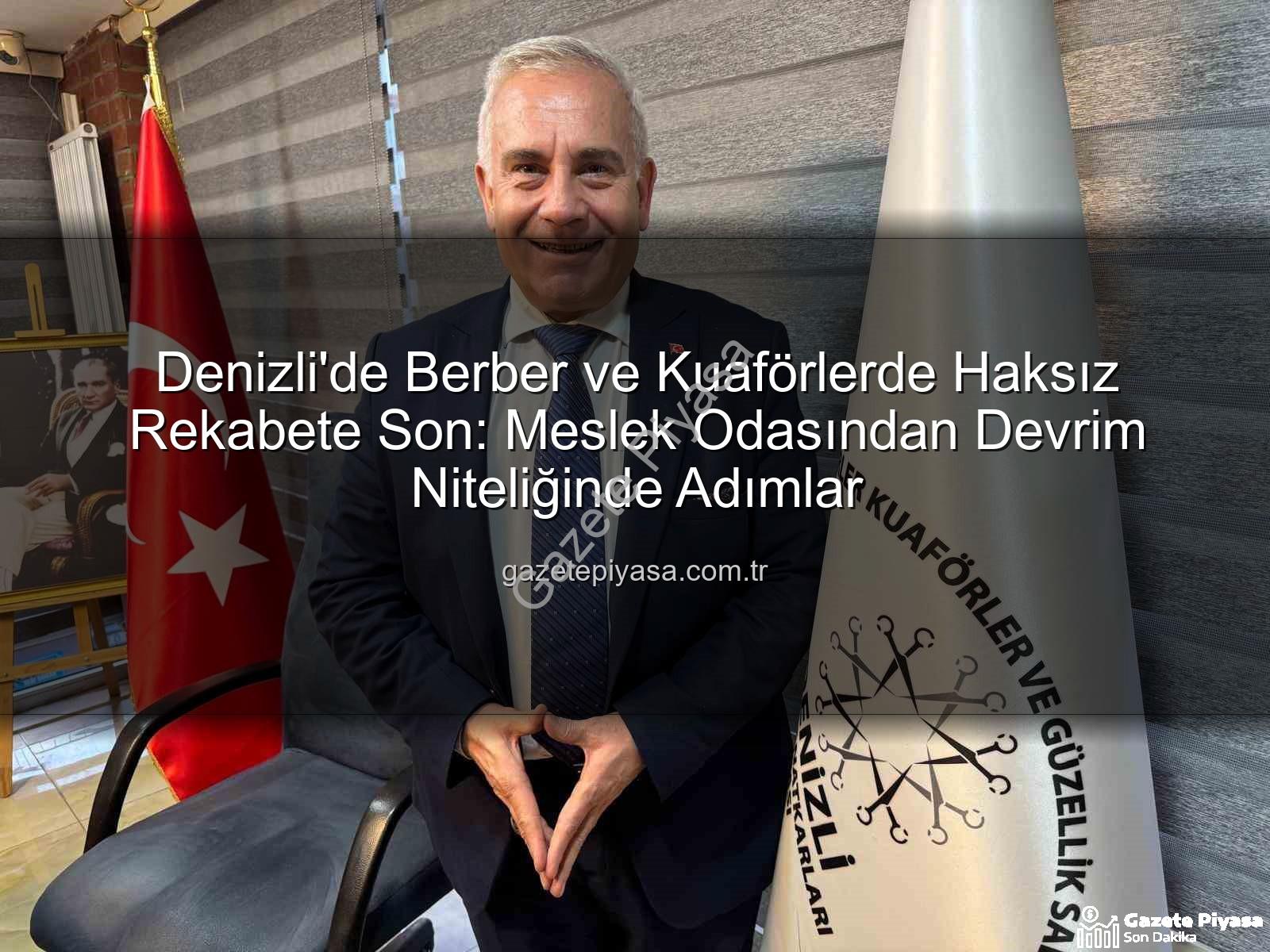 haksız rekabet - Denizli'de Berber ve Kuaförlerde Haksız Rekabete Son: Meslek Odasından Devrim Niteliğinde Adımlar