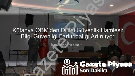 Kütahya OBM’den Dijital Güvenlik Hamlesi: Bilgi Güvenliği Farkındalığı Artırılıyor