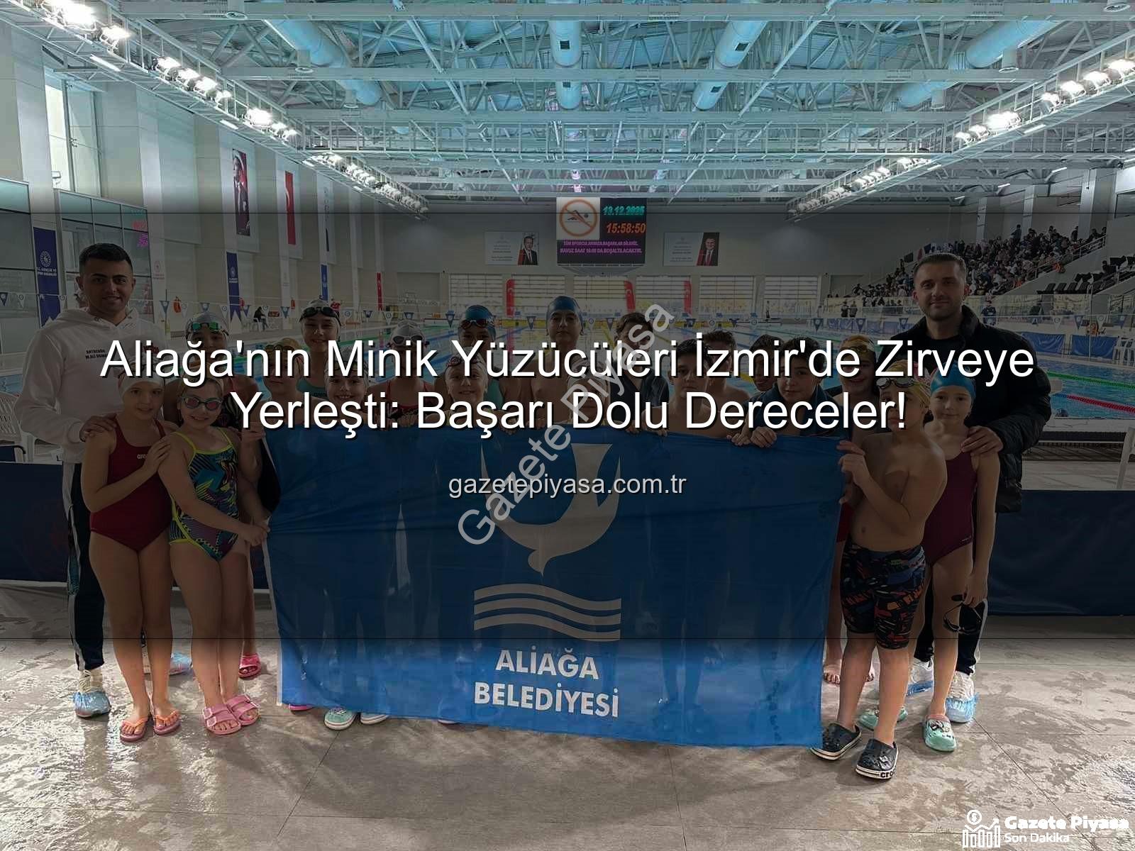 Aliağa yüzücüler - Aliağa'nın Minik Yüzücüleri İzmir'de Zirveye Yerleşti: Başarı Dolu Dereceler!