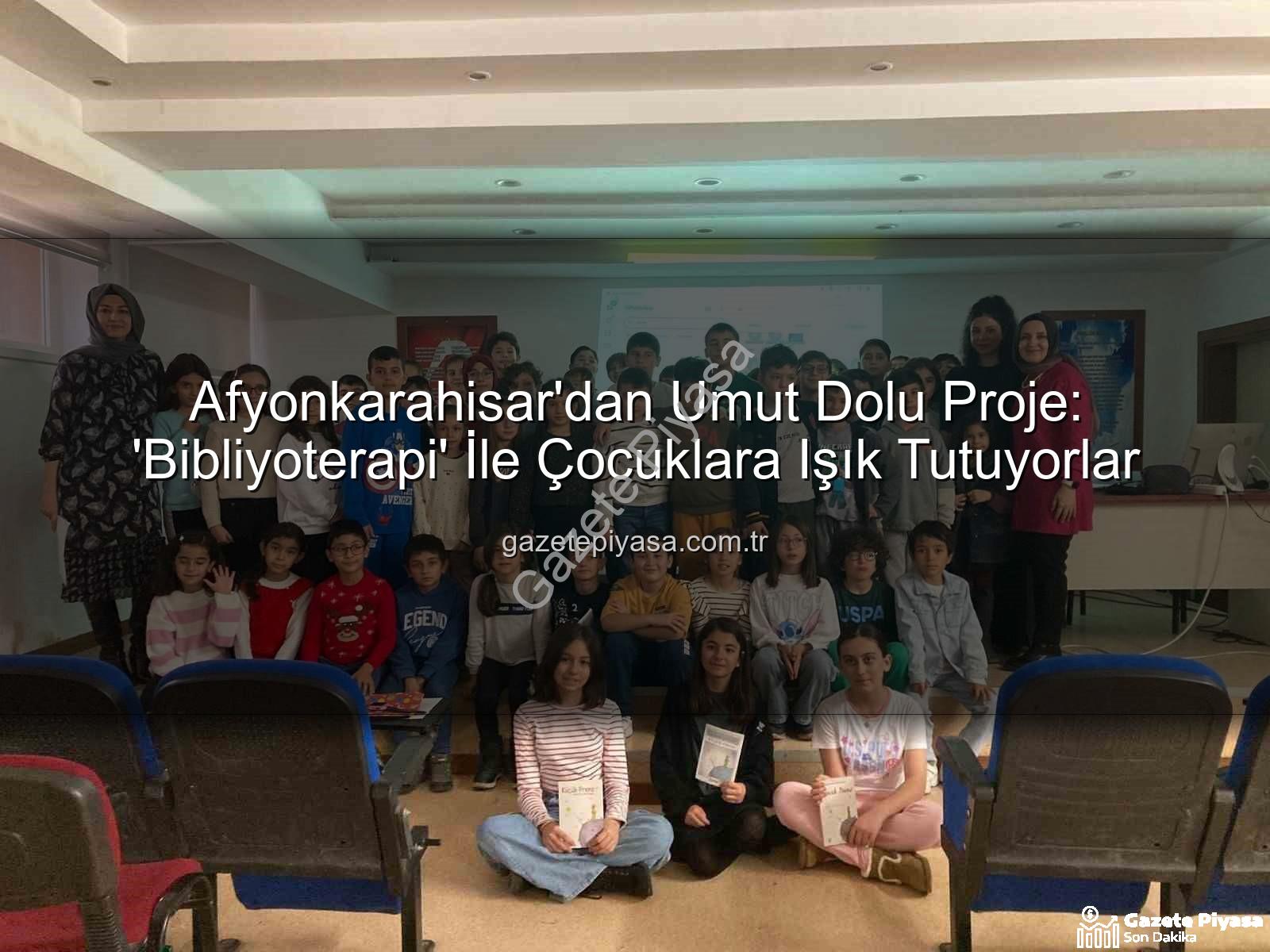 Bibliyoterapi Projesi - Afyonkarahisar'dan Umut Dolu Proje: 'Bibliyoterapi' İle Çocuklara Işık Tutuyorlar