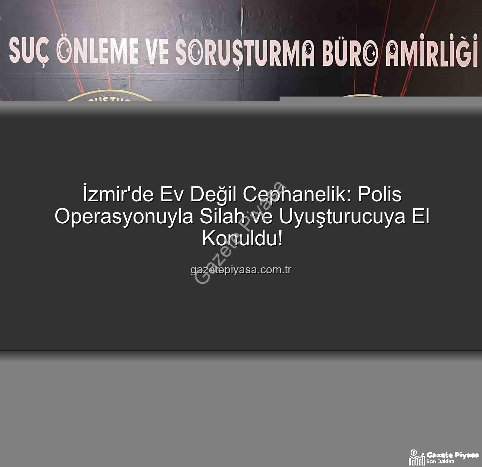 İzmir silah operasyonu - İzmir'de Ev Değil Cephanelik: Polis Operasyonuyla Silah ve Uyuşturucuya El Konuldu!