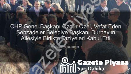 CHP Genel Başkanı Özgür Özel, Vefat Eden Şehzadeler Belediye Başkanı Durbay’ın Ailesiyle Birlikte Taziyeleri Kabul Etti