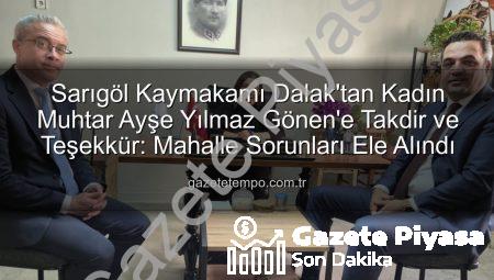Sarıgöl Kaymakamı Dalak’tan Kadın Muhtar Ayşe Yılmaz Gönen’e Teşekkür: Mahalle Sorunları Masaya Yatırıldı