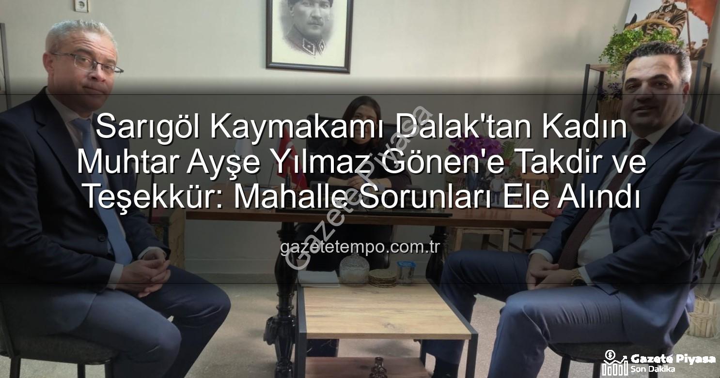 kadın muhtar - Sarıgöl Kaymakamı Dalak'tan Kadın Muhtar Ayşe Yılmaz Gönen'e Teşekkür: Mahalle Sorunları Masaya Yatırıldı