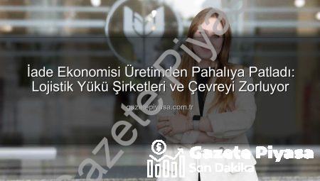 İade Ekonomisi Üretimden Pahalıya Patladı: Lojistik Yükü Şirketleri ve Çevreyi Zorluyor