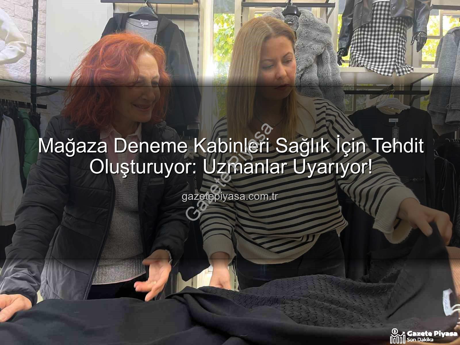 Mağaza deneme kabinleri - Mağaza Deneme Kabinleri Sağlık İçin Tehdit Oluşturuyor: Uzmanlar Uyarıyor!