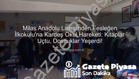 Milas Anadolu Lisesi’nden Fesleğen İlkokulu’na Kardeş Okul Hareketi: Kitaplar Uçtu, Dostluklar Yeşerdi!
