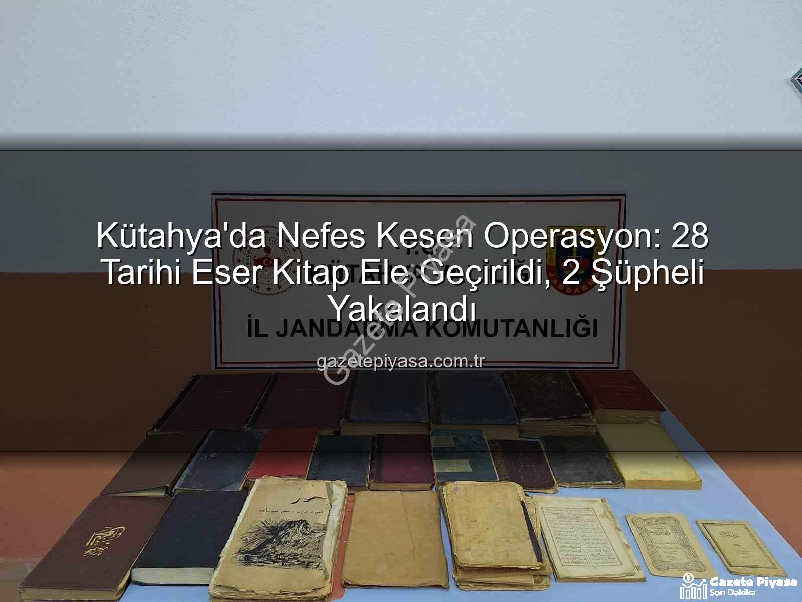 tarihi eser operasyonu - Kütahya'da Nefes Kesen Operasyon: 28 Tarihi Eser Kitap Ele Geçirildi, 2 Şüpheli Yakalandı