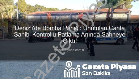 Denizli’de Bomba Paniği: Unutulan Çanta Sahibi Kontrollü Patlama Anında Sahneye Çıktı!