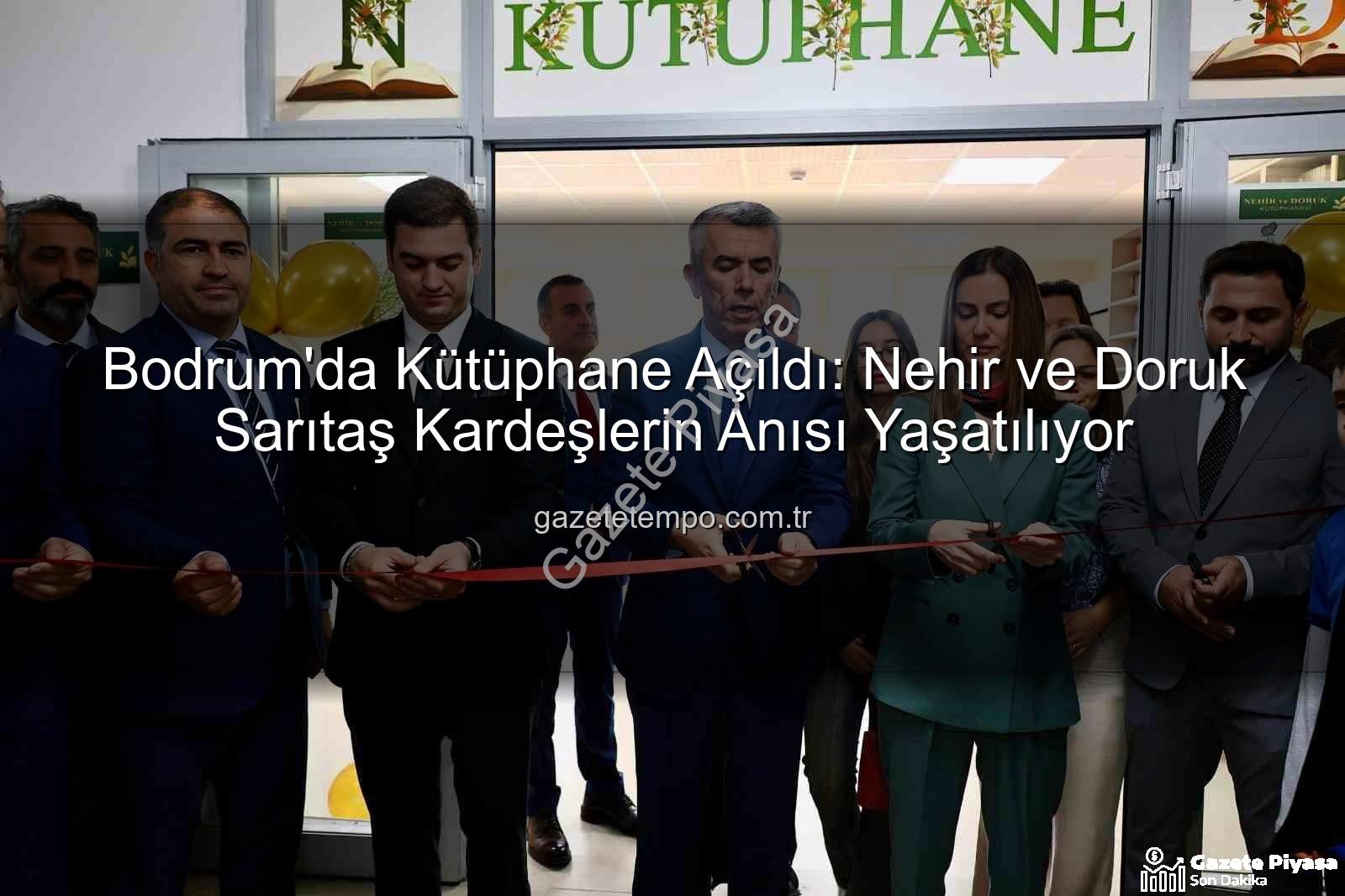 Nehir Doruk Kardeşler - Bodrum'da Kütüphane Açıldı: Nehir ve Doruk Kardeşlerin Anısı Yaşatılıyor