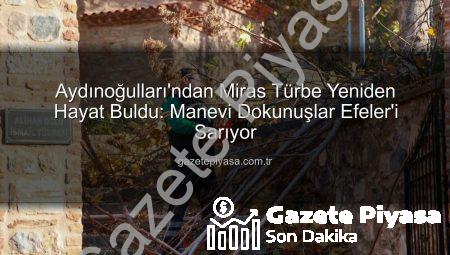 Aydınoğulları’ndan Miras Türbe Yeniden Hayat Buldu: Manevi Dokunuşlar Efeler’i Sarıyor