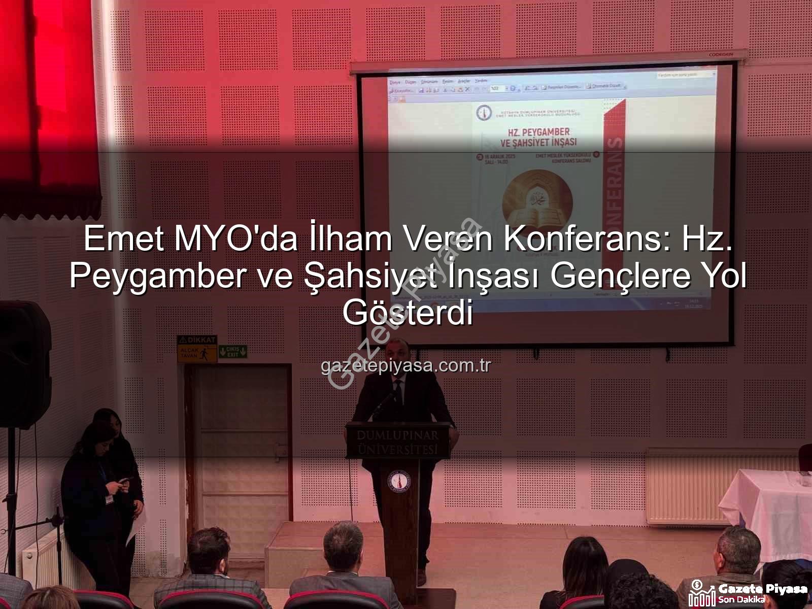 Hz. Peygamber ve şahsiyet inşası - Emet MYO'da İlham Veren Konferans: Hz. Peygamber ve Şahsiyet İnşası Gençlere Yol Gösterdi