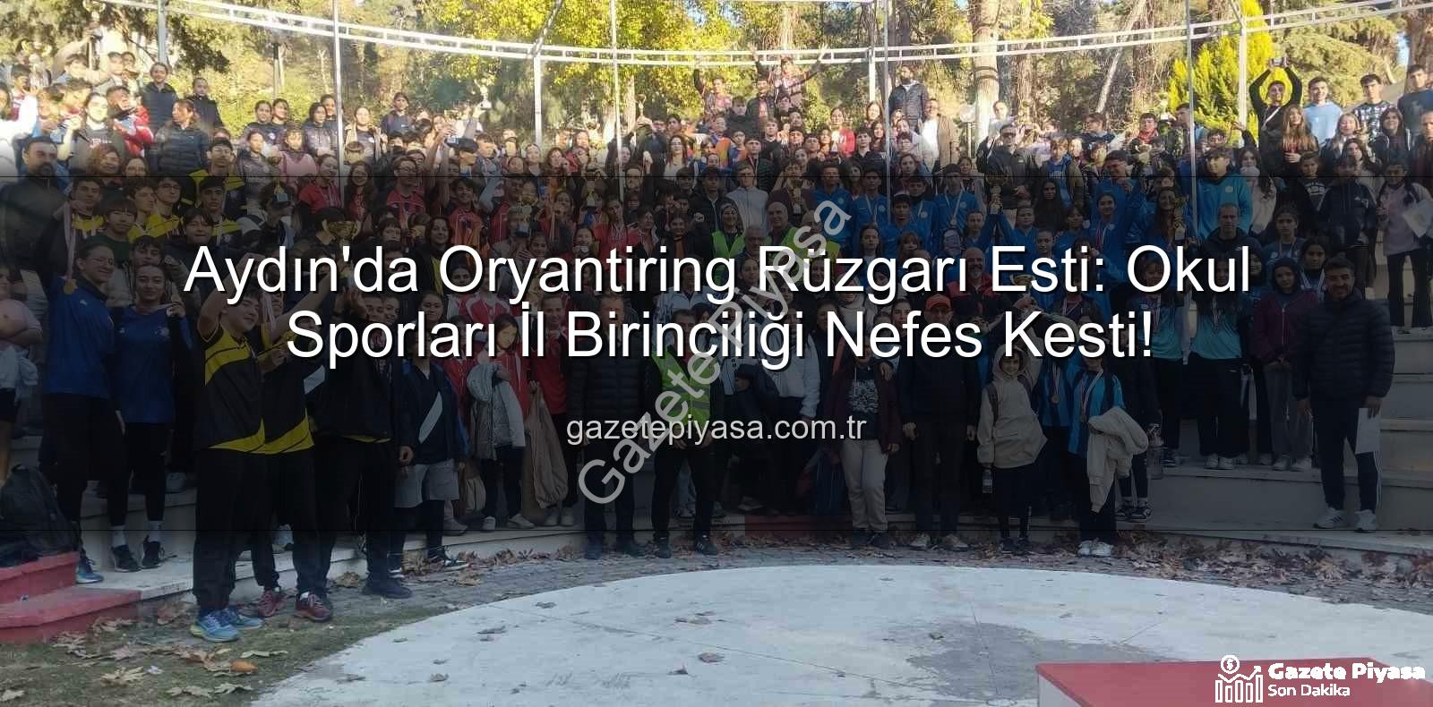 oryantiring il birinciliği - Aydın'da Oryantiring Rüzgarı Esti: Okul Sporları İl Birinciliği Nefes Kesti!