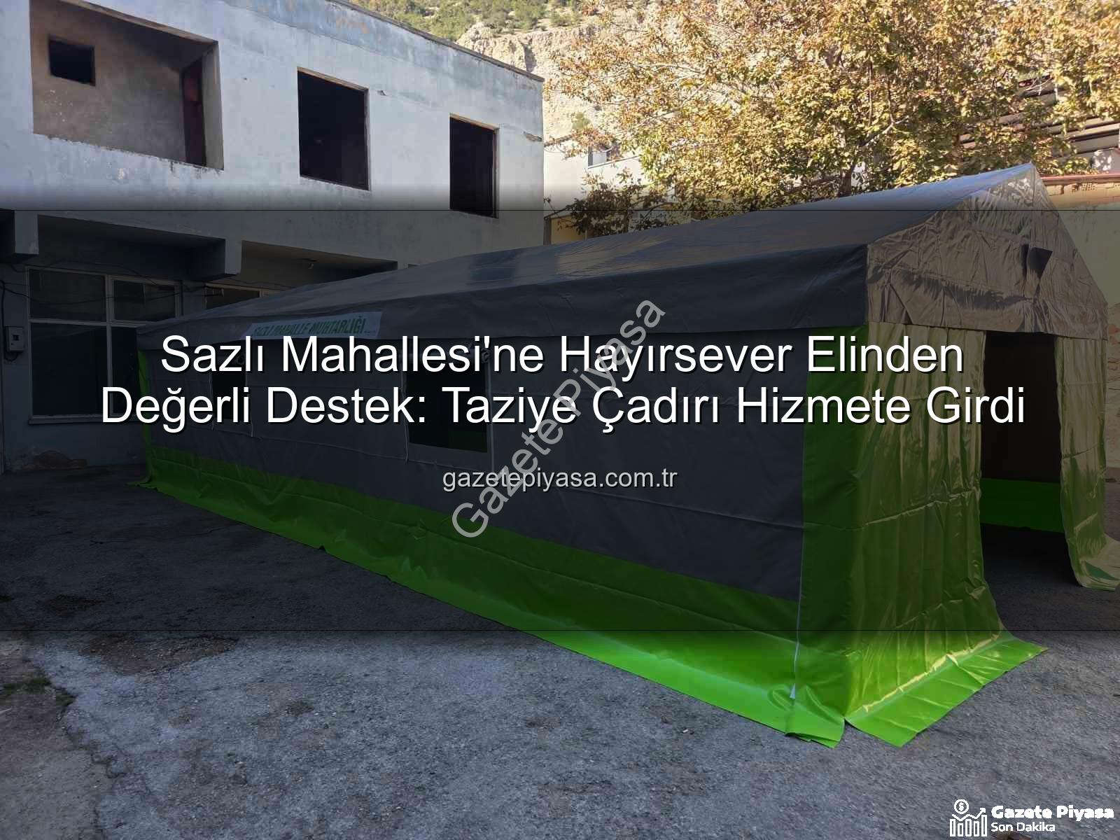 taziye çadırı - Sazlı Mahallesi'ne Hayırsever Elinden Değerli Destek: Taziye Çadırı Hizmete Girdi