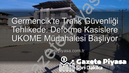 Germencik’te Trafik Güvenliği Tehlikede: Deforme Kasislere UKOME Müdahalesi Başlıyor