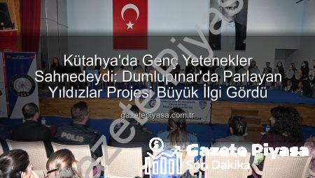 Kütahya’da Genç Yetenekler Sahnedeydi: Dumlupınar’da Parlayan Yıldızlar Projesi Büyük İlgi Gördü