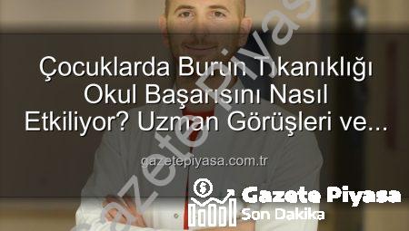 Çocuklarda Burun Tıkanıklığı Okul Başarısını Nasıl Etkiliyor? Uzman Görüşleri ve Çözümler