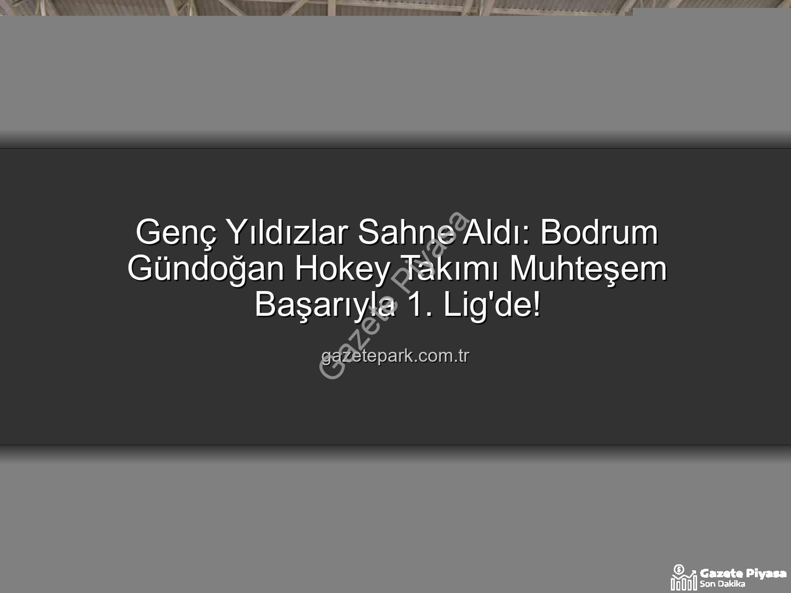 Bodrum Gündoğan Hokey - Bodrum Gündoğan Hokey Takımı Şampiyonlukla 1. Lig'de! Genç Yıldızlar Tarih Yazdı