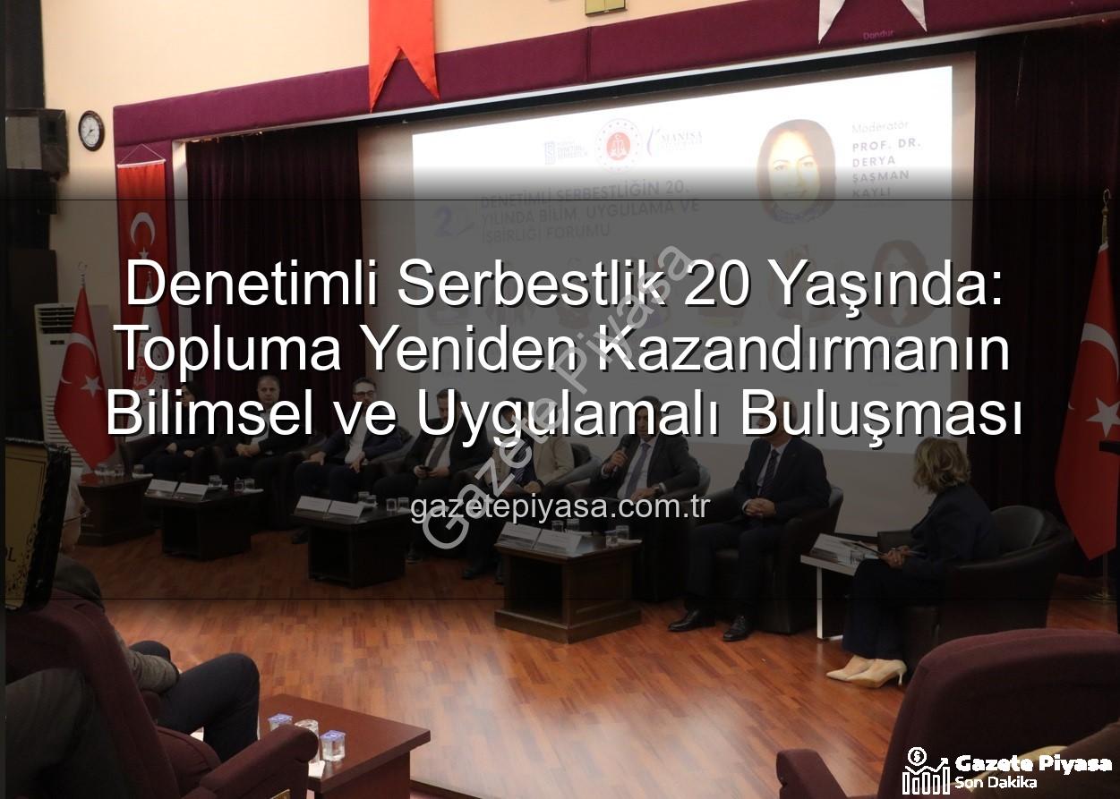 Denetimli Serbestlik - Denetimli Serbestlik 20 Yaşında: Topluma Yeniden Kazandırmanın Bilimsel ve Uygulamalı Buluşması