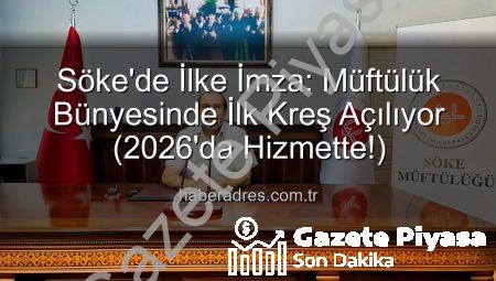 Söke’de Diyanet’ten Öncü Adım: Müftülük Bünyesinde İlk Kreş Açılıyor! (2026’da Hizmette)