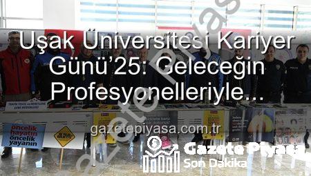 Uşak Üniversitesi Kariyer Günü’25: Geleceğin Profesyonelleriyle Buluşma Noktası