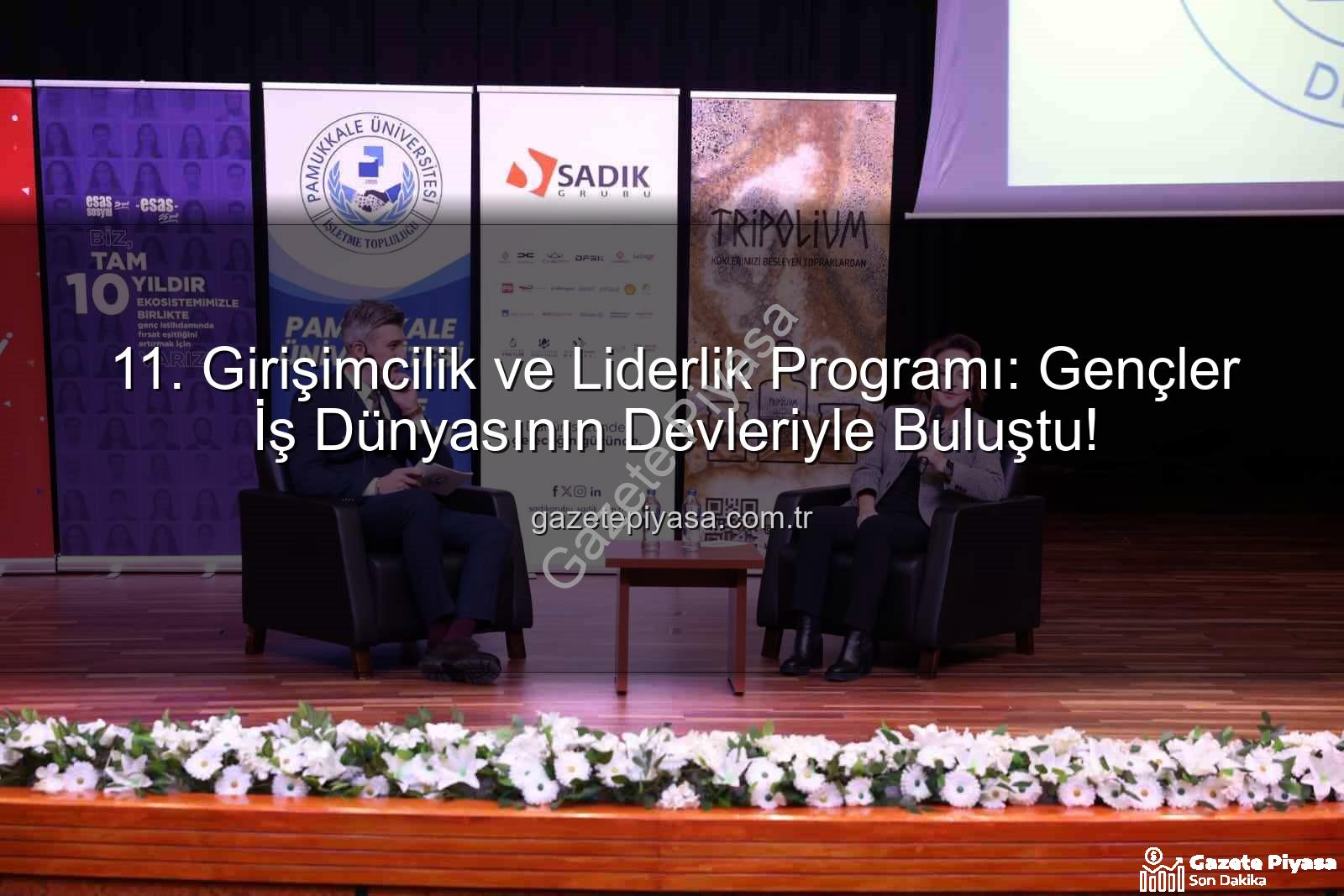 girişimcilik ve liderlik - 11. Girişimcilik ve Liderlik Programı: Gençler İş Dünyasının Devleriyle Buluştu!