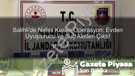 Salihli’de Nefes Kesen Operasyon: Evden Uyuşturucu ve Suç Aletleri Çıktı!