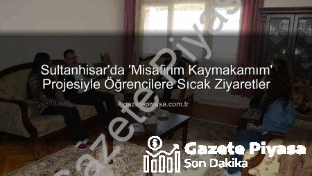 Sultanhisar’da ‘Misafirim Kaymakamım’ Projesiyle Öğrencilere Sıcak Ziyaretler