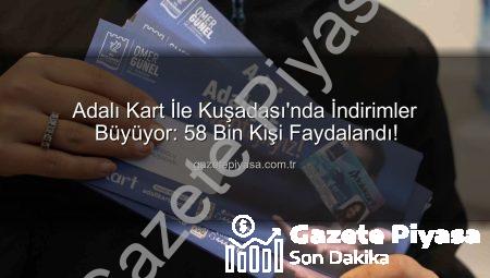 Adalı Kart İle Kuşadası’nda İndirimler Büyüyor: 58 Bin Kişi Faydalandı!