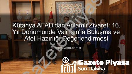 Kütahya AFAD’dan Anlamlı Ziyaret: 16. Yıl Dönümünde Vali Işın’la Buluşma ve Afet Hazırlığı Değerlendirmesi