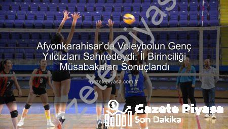 Afyonkarahisar’da Voleybolun Genç Yıldızları Sahnedeydi: İl Birinciliği Müsabakaları Sonuçlandı